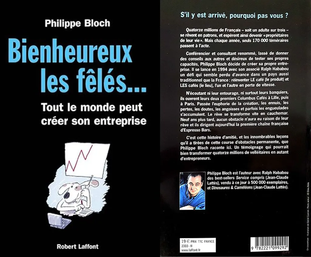 Couverture du livre "Bienheureux les Fêlés..." sous-titre "Tout le monde peut créer son entreprise" de Philippe BLOCH aux Editions Robert Laffont